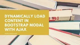 Dynamically load content in Bootstrap Modal with AJAX