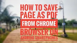 How to save page as PDF from Chrome browser on Android smartphones