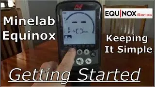 Minelab Equinox Getting Started & Keeping It Simple - Metal Detecting