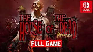 THE HOUSE OF THE DEAD: Remake [Switch] | [FULL GAME] Gameplay Walkthrough | No Commentary