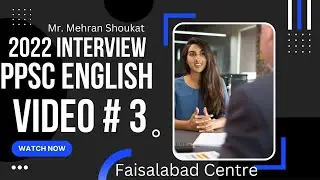 2022 PPSC English Lectureship Interview | Mehran Shoukat | Faisalabad Centre 
