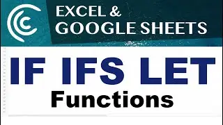 IF IFS LET Functions - Excel & Google Sheets