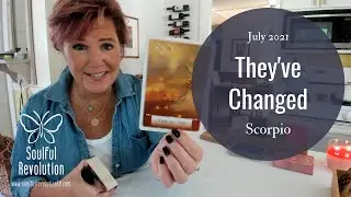 Scorpio JULY Tarot: *They've Changed* July 2021