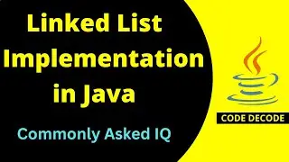 Singly Linked List code implementation in Java Interview Questions | Code Decode | Theory + Code