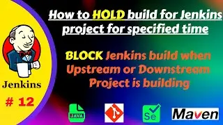 How to HOLD build for Jenkins project | BLOCK build when Upstream / Downstream project is building