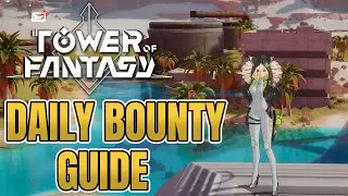 [Tower of Fantasy] Daily Bounty Guide