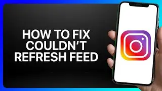 How To Fix Instagram Couldn't Refresh Feed Tutorial