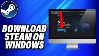 How To Download Steam on Windows PC - Laptop (2024) - Easy Fix