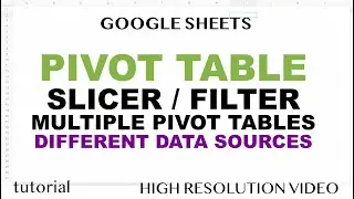 Pivot Table - Google Sheets - Connect a Slicer/Filter to Multiple Pivot Tables,   Different Sources