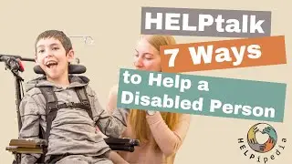 HELPtalk - 7 Ways to Help a Disabled Person