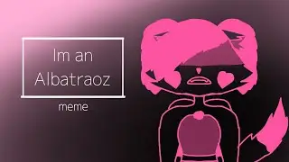 Im an Albatraoz meme (Gore and flash warning) (Чит. Опис.)