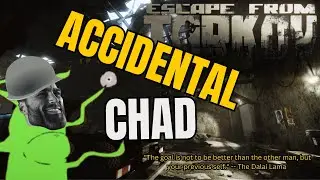 The Accidental Chad (Reupload) Escape From Tarkov