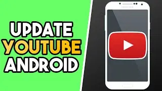 How to Update YouTube App on Android