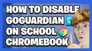 DISABLE GOGUARDIAN On SCHOOL CHROMEBOOK!