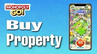 How To Buy Property On Monopoly GO (Step By Step)