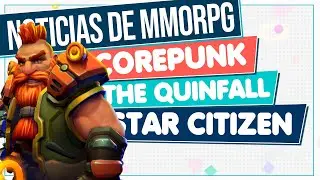 Noticias MMORPG 🔴 COREPUNK - STAR CITIZEN - THE QUINFALL... y más