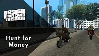 Hunt for Money (GTA San Andreas DYOM)