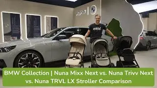 BMW Collection: Nuna Mixx Next vs. Nuna Trivv Next vs. Nuna TRVL LX Stroller Comparison