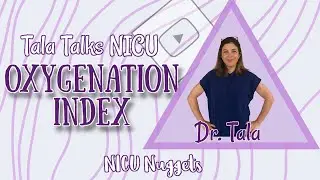 Calculate the Oxygenation Index - NICU Nuggets - Tala Talks NICU