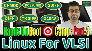 Mastering Essential Linux Commands for VLSI Live Demo : chmod, dos2unix, diff, sdiff, tkdiff, xargs
