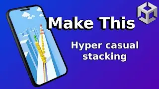 Creating Hyper Casual Stacking Game In Uni
