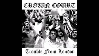CROWN COURT - Trouble From London