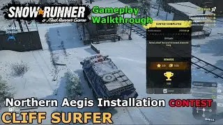 SnowRunner Contest - Cliff Surfer | 07:01 | Northern Aegis Installation Amur, Russia - Phase 4