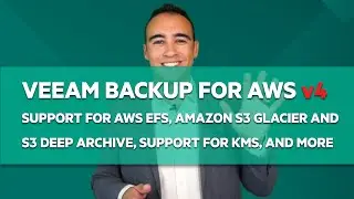 [EN] Veeam Backup for AWS v4 - EFS Support, Amazon S3 Glacier and Deep Archive, KMS, and more