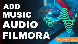 How to add music and audio in Wondershare Filmora