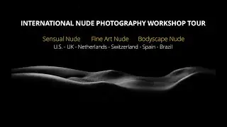 Nude Photography Workshop Tour 2024 (Uncensored)