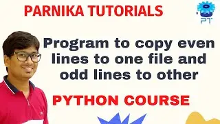 L 52: Python Program to Copy Odd Lines of One File and Even Lines to Another File  | Python course