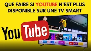 Quoi faire si l'application YouTube n'est plus disponible sur votre télévision Smart, alternative
