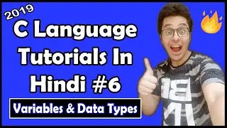 Variables & Data Types In C: C Tutorial In Hindi #6