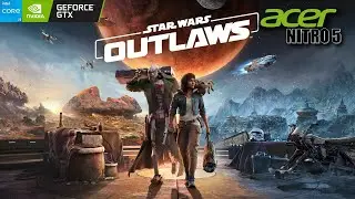 Star Wars Outlaws Gameplay Acer Nitro 5 GTX1650 i5 9300H 16GB RAM