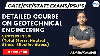 Geotechnical Engineering | Stresses In Soil (Total Stress, Neutral Stress, Effective Stress)