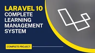 Laravel 10 Full Tutorial Build Complete Learning Management System A-Z | Project Base Course