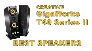 Creative T40 GigaWorks Series II - Quick and Dirty Review