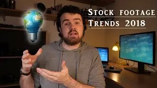 Stock Footage Trends for 2018! My thoughts and ideas.