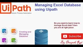 Managing Excel Database using Uipath | RPA Uipath