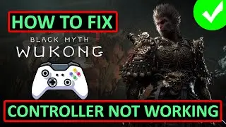 How To Fix Controller/Gamepad Not Working In Black Myth: Wukong