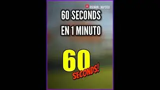 60 SECONDS EN 1 MINUTO