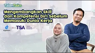 Pentingnya Skill dan Kompetensi Sebelum Masuk Kerja | Anton Susanto | TSA Kominfo | Talentalks S2E5