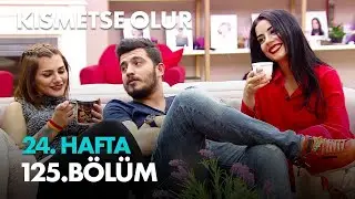 Kısmetse Olur 24. Hafta 125. Bölüm Full Bölüm