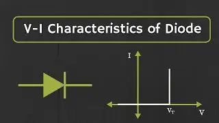 Introduction to Diode: What is Diode ? V-I characteristics of the Diode Explained