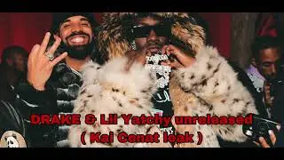 Drake Ft. Lil Yachty Super Soak (Unreleased)