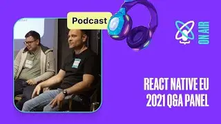 React Native EU 2021 Q&A Panel | React Universe On Air #10