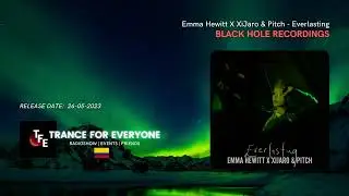 Emma Hewitt X XiJaro & Pitch - Everlasting BLACK HOLE RECORDINGS