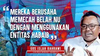 NU BERUSAHA DIPECAH BELAH OLEH MEREKA DENGAN MENGGUNAKAN ENTITAS HABAIB ‼️ GUS ISLAH BAHRAWI