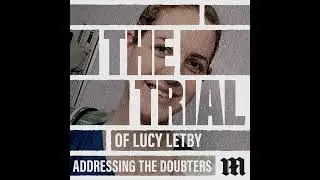 Lucy Letby: The Inquiry - Addressing The Doubters