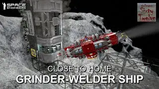 Close To Home EP25 - Grinder-Welder Ship (Space Engineers)